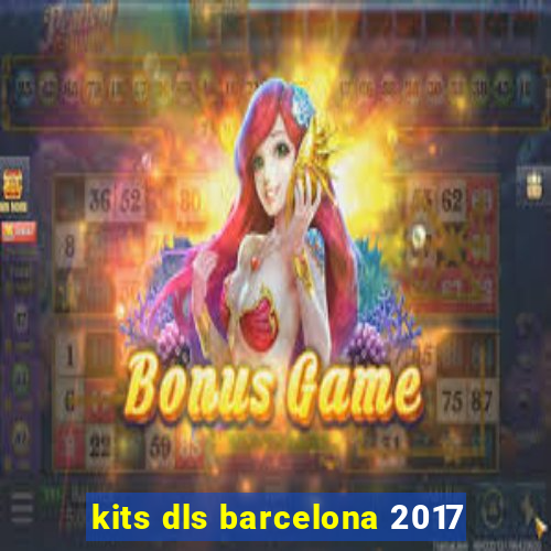 kits dls barcelona 2017